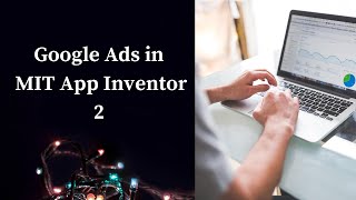 How to Add Ads in MIT App Inventor 2  Google Admob in App Inventor [upl. by Harris]