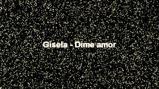 Gisela  Dime amor [upl. by Llednik]