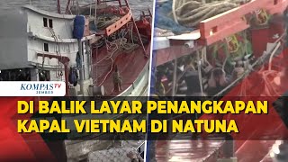 Di Balik Layar Penangkapan Kapal Asing Vietnam di Perairan Natuna Utara [upl. by Llehcim658]