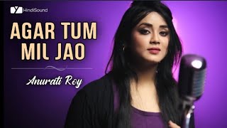 Agar Tum  Anurati Roy  Acoustic Cover  Hindi Sound  Unplugged [upl. by Eerpud54]