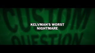 Custom YDKJ Question Kelvmans Worst Nightmare [upl. by Loring680]