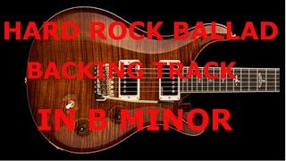 B minor Backing track  Rock Ballad [upl. by Ayidan262]