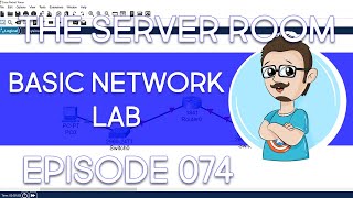 Build a Basic Lab in Cisco Packet Tracer – The Server Room 074 [upl. by Tecu399]