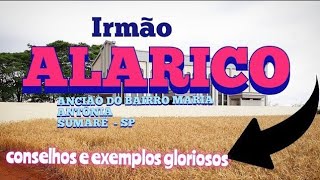 IRMÃO ALARICO  CONSELHOS E EXEMPLOS GLORIOSOS [upl. by Sibylla436]