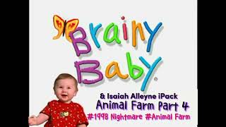 Brainy Baby amp Isaiah Alleyne iPack Animal Farm Part 4 2006 Nightmare Ages 14yrs [upl. by Cressy]