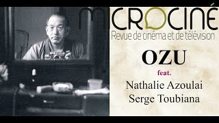 Yazujiro Ozu feat Nathalie Azoulai amp Serge Toubiana [upl. by Aciria10]