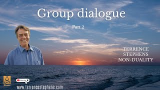 Group dialogue Part 2 Terrence Stephens NonDuality [upl. by Aremat292]