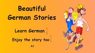 Beautiful German Stories A1 Learn German and Enjoy The Story [upl. by Rachaba]