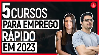 5 MELHORES CURSOS PARA ENCONTRAR EMPREGO RÁPIDO EM 2023 [upl. by Zeta]