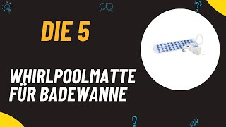 Die 5 Besten Whirlpoolmatte für Badewanne Test 2024 [upl. by Wilt]