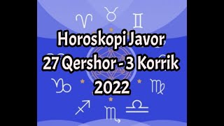 HOROSKOPI JAVOR SHQIP 🙏🏻❤️ 27Qershor 3 Korrik Horoskopijavorqershor 2022Shqip [upl. by Kirtley]