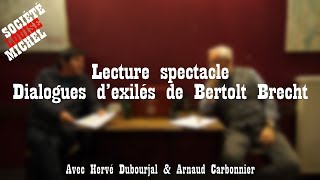 Dialogues dexilés de Bertolt Brecht Avec Hervé Dubourjal et Arnaud Carbonnier [upl. by Lochner]