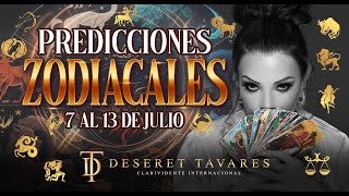 🔮 Predicciones Zodiacales Semana del 07 al 13 de Julio 2024 🔮  Deseret Tavares [upl. by Raymonds]