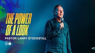 The Power of a Look  First Wednesday 2019  Larry Stockstill [upl. by Ielirol]