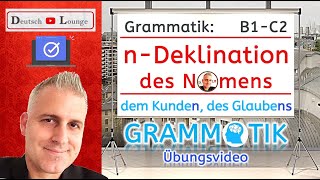 Grammatik nDeklination Nomen  Übungsvideo schwache Deklination  Deutsch B1 B2 C1 C2  Bsp Herrn [upl. by Haines36]