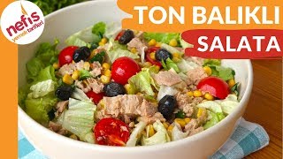 TON BALIKLI MUHTEŞEM SALATA TARİFİ  Nefis Yemek Tarifleri [upl. by Enyamert]