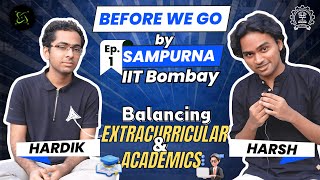 Journeying through Insti Life with Hardik Rajpal  Episode 1  Before We Go  Sampurna IITB [upl. by Ronna]