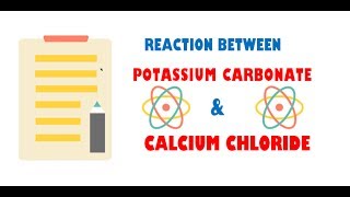 Potassium Carbonate and Calcium Chloride [upl. by Ahsikat887]