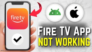 How to Fix Amazon Fire TV App Not Working With Multiple Solutions Apple amp Android [upl. by Elocen841]