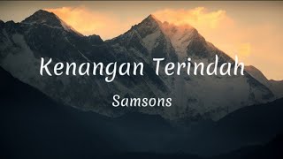 Kenangan Terindah  Samsons Lyrics [upl. by Ahsenrat583]