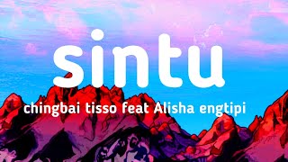 sintu  chingbai tisso feat Alisha engtipi  new Karbi song lyrics [upl. by Eellehs]