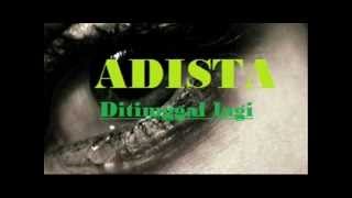 ADISTA DITINGGAL LAGI LIRIK [upl. by Sidnac]