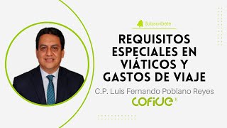 Requisitos Especiales en Viáticos y Gastos de Viaje [upl. by Steffie]