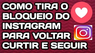 INSTAGRAM BLOQUEADO COMO CONSEGUIR CURTIR E SEGUIR NOVAMENTE  COMO DESBLOQUEAR INSTAGRAM [upl. by Malinda]