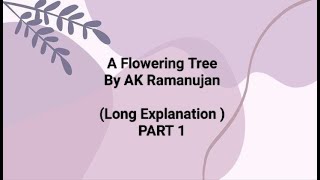 A Flowering tree by AK Ramanujan Long Explanation PART 1 [upl. by Asirram]