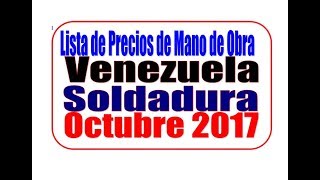 Venezuela Tabulador Soldadura Precios de Mano de Obra [upl. by Edithe602]