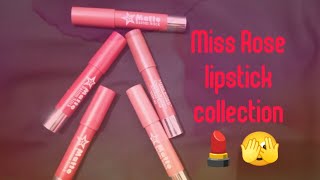 Miss Rose lipstick Collection [upl. by Howe709]