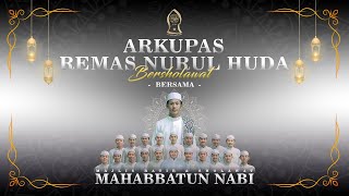 ARKUPAS  REMAS NURUL HUDA BERSHOLAWAT BERSAMA MAJLIS RATIB amp SHOLAWAT MAHABBATUN NABI [upl. by Zsolway]