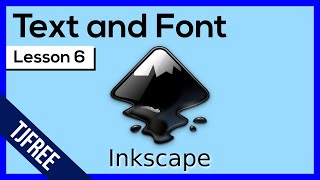 Inkscape Lesson 6  Text and Fonts [upl. by Chelsey]