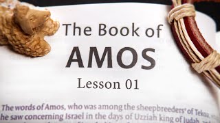 Lesson 01  Amos Intro amp Ch 1 [upl. by Lux]