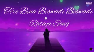 Tere Bina New Song 2024  Tere Bina Beswadi Beswadi Ratiya Song  Trending Song 2024 [upl. by Mirth]