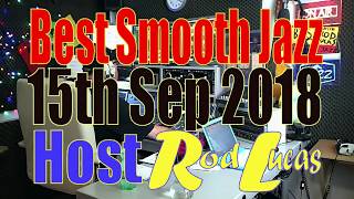 Best Smooth Jazz 15th Sep 2018 Host Rod Lucas [upl. by Gwyn643]