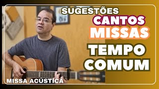 Cantos para Missa Completa Tempo Comum Com Cifras [upl. by Elleiad373]