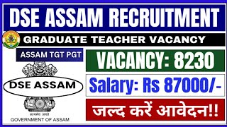 DSE Assam Graduate Teacher Vacancies  Assam Teachers Recruitment [upl. by Lsil108]