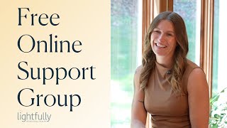 Lightfullys Free Online Support Group [upl. by Papageno]