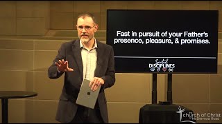 Spiritual Disciplines Fasting Sermon from Matthew 61618 [upl. by Golding]