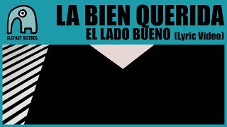 LA BIEN QUERIDA  El Lado Bueno Lyric Video [upl. by Nisen800]