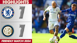 HIGHLIGHTS CHELSEA amp INTER MILAN 11  FRIENDLY MATCH 2024  HIGHLIGHTS amp ALL GOALS [upl. by Yllus]