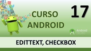 Curso Android Trabajando con EditText y CheckBox Vídeo 17 [upl. by Drawe591]