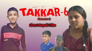 TAKKAR6 season2  A SHORT NEPALI FILM  NYTSTAR [upl. by Leslie]