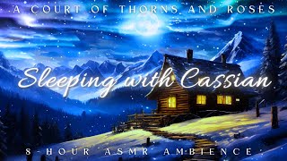 Sleeping with Cassian  A Court of Thorns and Roses Ambience  8 Hours Sleep ASMR [upl. by Ennoval771]