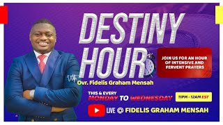 Destiny Hour with Fidelis Graham Mensah  Enforcing Gods Decrees  Wednesday October 9th 2024 [upl. by Beetner]