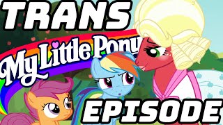 The Trans My Little Pony Episode [upl. by Koenraad]