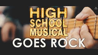 High School Musical Medley  Rock Style [upl. by Varian]