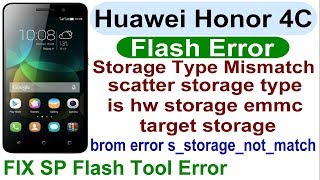 Huawei Honor 4C CHMU01 Storage type mismatch scatter storage type is HWSTORAGEEMMC target storage [upl. by Svoboda]