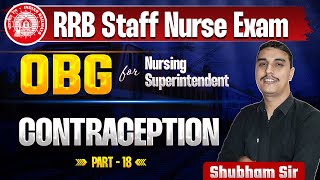 OBG  Contraception amp Contraceptive Methods  RRB Nursing Superintendent Class 18  Nursing Class [upl. by Ruzich]